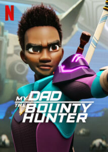 My Dad the Bounty Hunter Season 2 Hindi Dubbed Episodes Watch Download HD