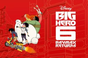 Big Hero 6 Baymax Returns 2017 Movie Hindi – Tamil Download in HD
