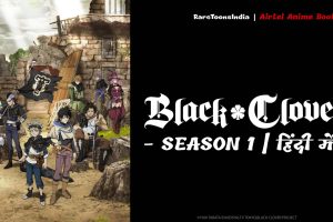 Rare Toons India Black Clover Season 01 – Episodes Hindi Dubbed Watch Download HD